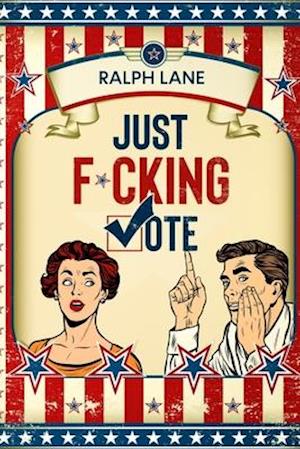 Just F*cking Vote