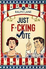 Just F*cking Vote