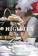 High Tea with Ophelia