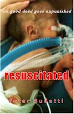 Resuscitated : all choices have consequences