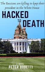 Hacked to Death : The Russians are killing to keep their president in the White House