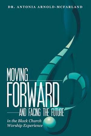 Moving Forward and Facing the Future