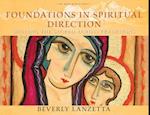 Foundations in Spiritual Direction: Sharing the Sacred Across Traditions 