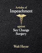 Articles of Impeachment against Sex Change Surgery 