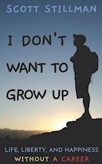 I Don't Want To Grow Up