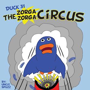 Duck 31 The Zorga Zorga Circus