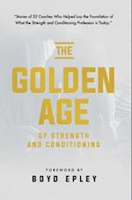 The Golden Age of Strength and Conditioning