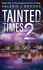 Tainted Times 2: Novel two in the Angeline Porter Trilogy 