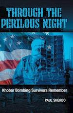 Through the Perilous Night: Khobar Bombing Survivors Remember 