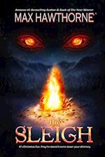 The Sleigh (A Nail Biting Supernatural Suspense Thriller): It's Christmas Eve. Pray he doesn't come down your chimney. 