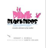 PINK BLACKBIRDS
