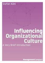 Influencing Organizational Culture : A Very Brief Introduction