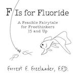 F Is for Fluoride