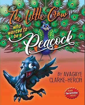 The Little Crow Who Wanted To Be A Peacock