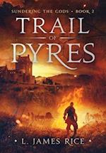 Trail of Pyres: Sundering the Gods Book Two 