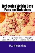 Rebooting Weight Loss Fads and Delusions