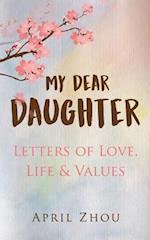 My Dear Daughter Letters of Love, Life & Values