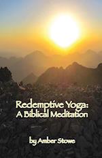 Redemptive Yoga: A Biblical Meditation 