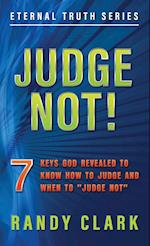 JUDGE NOT!