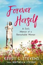 Forever Herself : A Son's Memoir of a Remarkable Woman