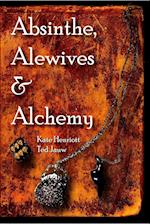 Absinthe, Alewives and Alchemy