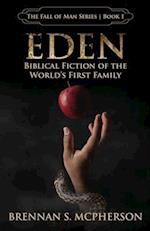 Eden: Biblical Fiction of the World's First Family 