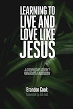 Learning to Live and Love Like Jesus