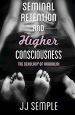 Seminal Retention and Higher Consciousness