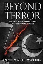 Beyond Terror: Islam's Slow Erosion of Western Democracy 