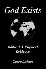 God Exists Biblical & Physical Evidence 