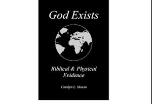 God Exists Biblical & Physical Evidence