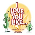 I Love You Like...