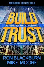 Build Trust : Elevating Life, Relationships and Business