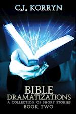 Bible Dramatizations: A Collection of Short Stories 