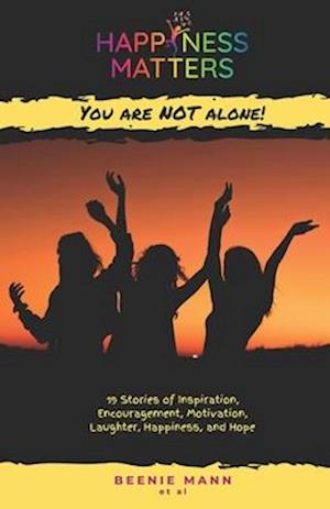 Happiness Matters: You are Not Alone!