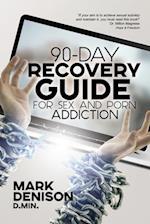 90-Day Recovery Guide for Sex and Porn Addiction