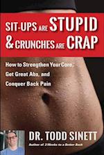 Sit-Ups Are Stupid & Crunches Are Crap