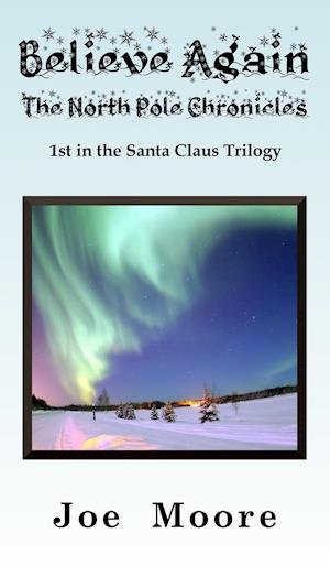 Believe Again, the North Pole Chronicles