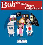 Bob the Bot Story Collection I