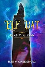 Elf Bat Book One: Kiah 