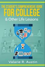 Student's Comprehensive Guide For College & Other Life Lessons