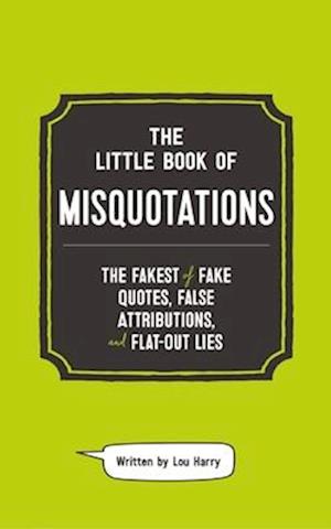 The Little Book of Misquotations
