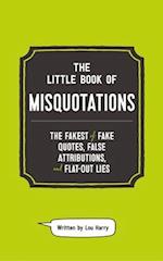 Little Book of Misquotations