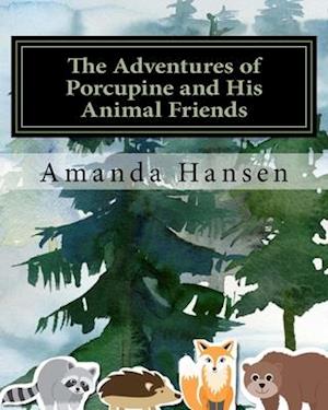 The Adventures of Porcupine and His Animal Friends