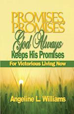 Promises, Promises. God Always Keeps His Promises 