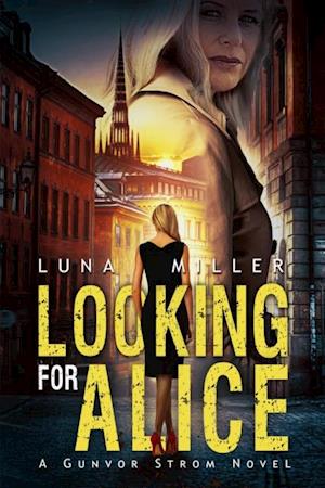 Looking for Alice : A Gunvor Strom Novel