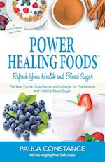 Power Healing Foods: Reverse Prediabetes, Balance Low Blood Sugar: Reverse Prediabetes, Balance Low Blood Sugar 