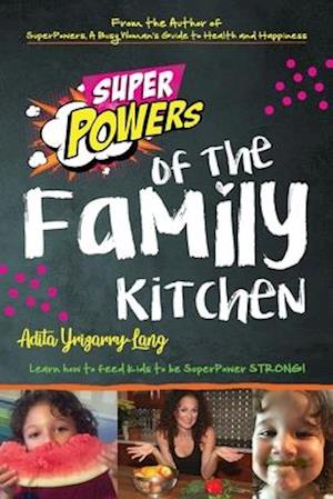 SuperPowers of the Family Kitchen