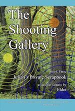 The Shooting Gallery : Julian's Private Scrapbook Book 3