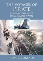 The Voyages of Pirate : 55,000 Ocean Miles on a Classic Swan 